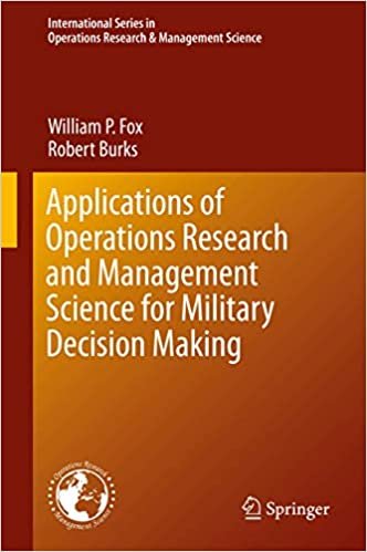 Applications of Operations Research and Management Science for Military Decision Making (International Series in Operations Research & Management Science)