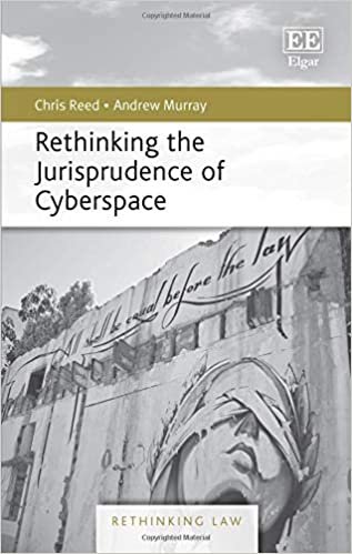 Reed, C: Rethinking the Jurisprudence of Cyberspace (Rethinking Law)
