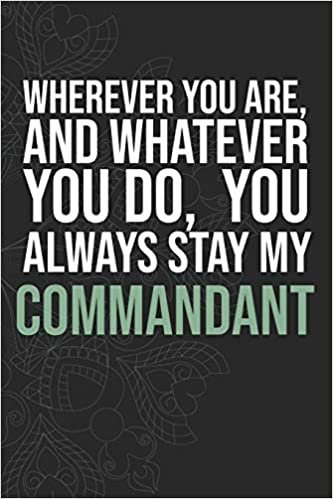 اقرأ Wherever you are, And whatever you do, You always Stay My Commandant الكتاب الاليكتروني 
