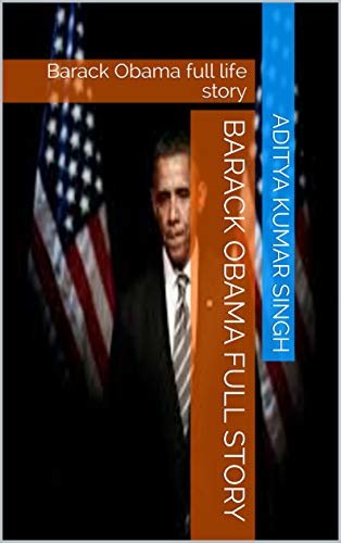 ダウンロード  Barack Obama full story: Barack Obama full life story (English Edition) 本