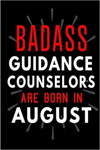 Badass Guidance Counselors Are Born In August: Blank Lined Funny Journal Notebooks Diary as Birthday, Welcome, Farewell, Appreciation, Thank You, ... ( Alternative to B-day present card ) indir