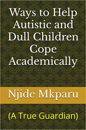 تحميل Ways to Help Autistic and Dull Children Cope Academically: (A True Guardian)
