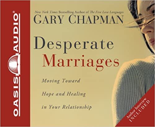 ダウンロード  Desperate Marriages: Moving Toward Hope and Healing in Your Relationship 本