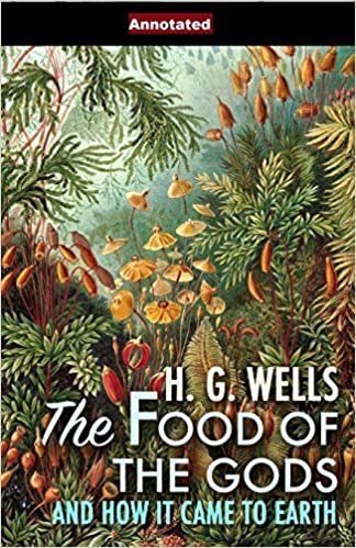 indir The Food of the Gods and How It Came to Earth Annotated