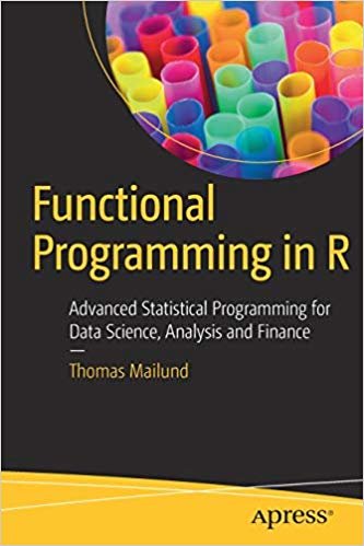 indir Functional Programming in R : Advanced Statistical Programming for Data Science, Analysis and Finance