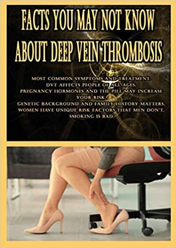Facts You May Not Know About Deep Vein Thrombosis: Most Common Symptoms and Treatment, DVT Affects People Of All Ages, Pregnancy Hormones And The Pill May Increase Your Risk, Genetic Background And Family History Matters, Women Have Unique Risk Factors ダウンロード