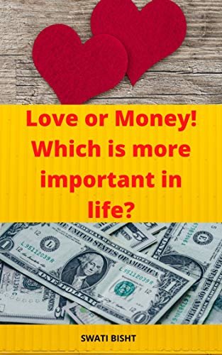 Love or Money! Which is more important in life? (English Edition)