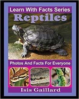 اقرأ Reptiles Photos and Facts for Everyone: Animals in Nature الكتاب الاليكتروني 