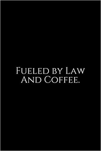 تحميل Fueled By Law and Coffee: Lawyer Gift: 6x9 Notebook, Ruled, 100 pages, funny appreciation gag gift for men/women, for office, unique diary for her/him, perfect as a
