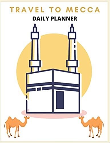 تحميل Travel To Mecca Daily Planner: I Have Been Blessed To Visit The Holy City Of Mecca.book size 8.5 x 11.