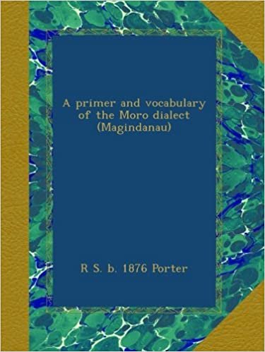 indir A primer and vocabulary of the Moro dialect (Magindanau)