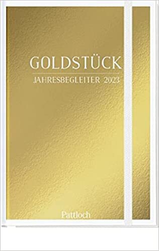 Goldstueck Jahresbegleiter 2023: Terminkalender, Wochenplaner mit Ferienterminen und Monatsuebersichten
