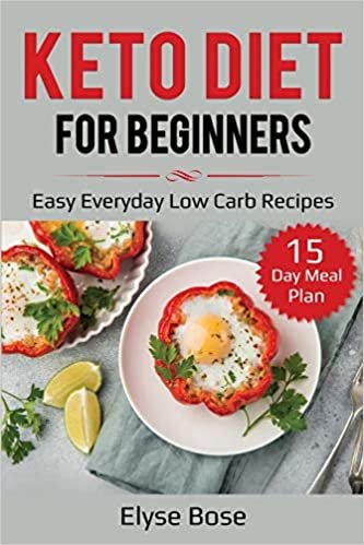 Keto Diet for Beginners: Easy Everyday Low Carb Recipes - 15-Day Meal Plan
