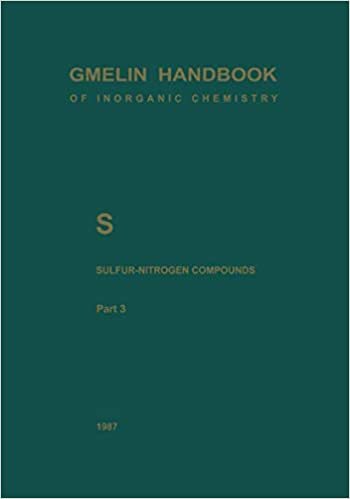S Sulfur-Nitrogen Compounds: Part 3 Compounds with Sulfur of Oxidation Number IV (Gmelin Handbook of Inorganic and Organometallic Chemistry - 8th edition (S / S-N / 3)): Element S
