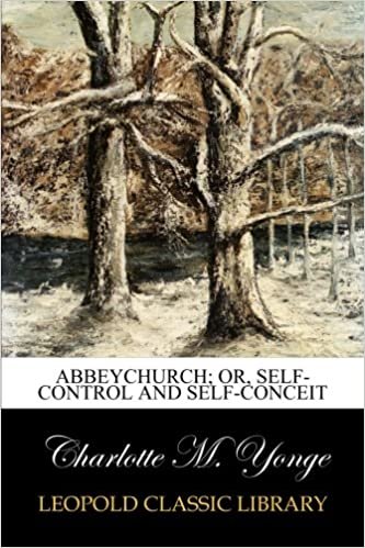 indir Abbeychurch; Or, Self-Control and Self-Conceit