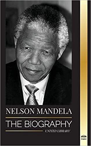 تحميل Nelson Mandela: The Biography - From Prisoner to Freedom to South-African President; A Long, Difficult Walk out of Prison