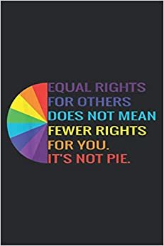 Equal Rights Is Not A Pie Lgbt Rainbow Human Rights: Daily Planner - Undated Daily Planner for Staying on Track