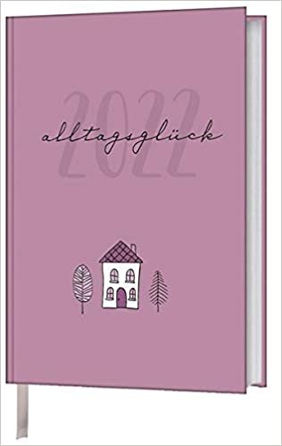 ダウンロード  Alltagsglueck 2022: Buchkalender mit Notizseiten 本