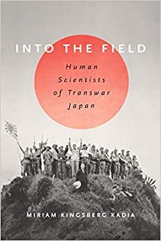 تحميل Into the Field: Human Scientists of Transwar Japan