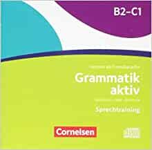 Grammatik aktiv B2/C1 - Audio-CDs zur Uebungsgrammatik: Ueben, Hoeren, Sprechen