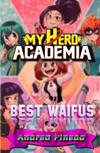 My Hero Academia: Best Waifus Pictures HD (English Edition)