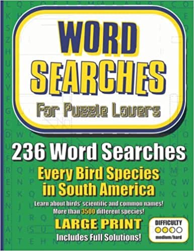 تحميل Word Searches For Puzzle Lovers: Every Bird Species in South America: 236 Large Print Word Searches of Medium-Hard Challenge for Kids, Children, ... Science, Biology, Themes, and Themed Trivia
