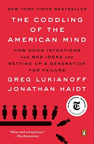 ダウンロード  The Coddling of the American Mind: How Good Intentions and Bad Ideas Are Setting Up a Generation for Failure (English Edition) 本
