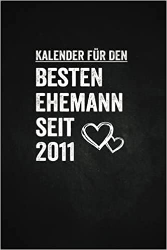 Kalender fuer den Besten Ehemann seit 2011: Taschenkalender fuer Maenner I A5 I 160 Seiten I Klassisch & Elegant In Schwarz