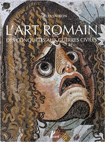 indir L&#39;art romain des conquêtes aux guerres civiles (Picard archéologie)