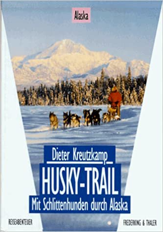 Husky- Trail. Mit Schlittenhunden durch Alaska indir