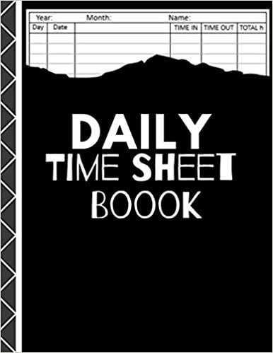 indir Daily Time Sheet Boook: Employee Time Log | Work Hours Log | 120 Pages with Template | Timesheet | Work Time Record Notebook to Record and Monitor Work Hours | 8.5&quot; x 11&quot;