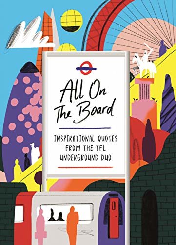 All On The Board: Inspirational quotes from the TfL underground duo (English Edition)