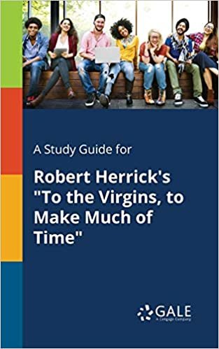 indir A Study Guide for Robert Herrick&#39;s &quot;To the Virgins, to Make Much of Time&quot;
