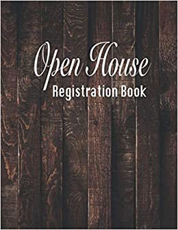 Open House Registration Book: Natural Dark Wood Cover Design-Real Estate Agent Guest & Visitors Signatures Sign In Registry -Log Book For Brokers Agents Home Owners And Sellers To Record Guests