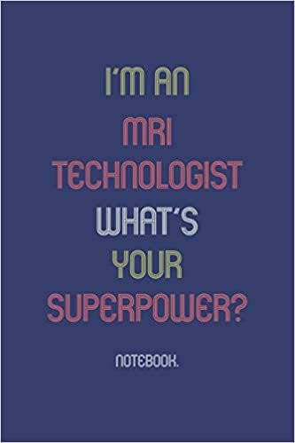 I'm An MRI Technologist What Is Your Superpower?: Notebook اقرأ