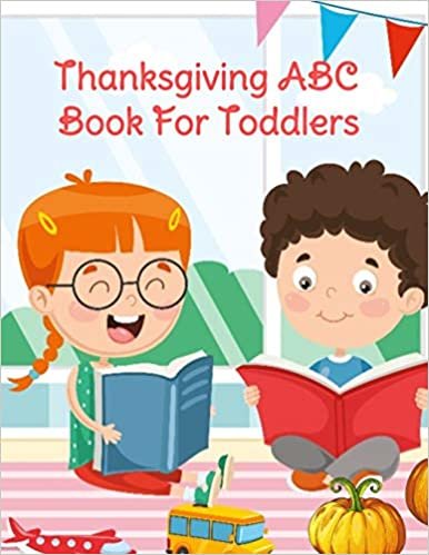 indir Thanksgiving ABC Book For Toddlers: Alphabet Activity Book for Kids 3-5 - Letter Tracing For Preschoolers To Learn How To Write Kind, Nice &amp; Happy ... The Bible To Learn The Alphabet From A To Z
