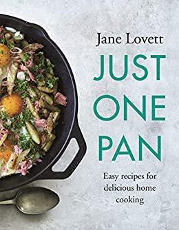 Just One Pan: Over 100 easy recipes for creative home cooking (English Edition)