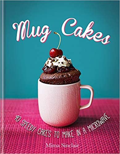 ダウンロード  Mug Cakes: 40 speedy cakes to make in a microwave 本