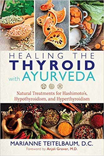تحميل Healing the Thyroid with Ayurveda: Natural Treatments for Hashimoto&#39;s, Hypothyroidism, and Hyperthyroidism