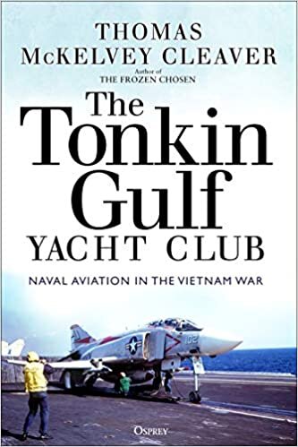 The Tonkin Gulf Yacht Club: Naval Aviation in the Vietnam War ダウンロード