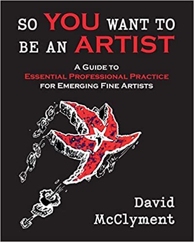 تحميل So You Want to Be an Artist: A Guide to Essential Professional Practice for Emerging Fine Artists