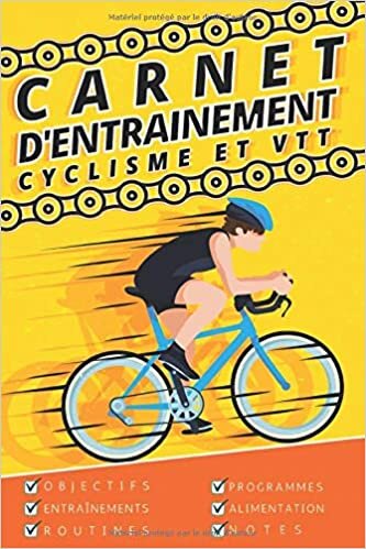 Carnet D’entraînement Cyclisme Et VTT: Journal de bord de suivi d'entraînement Vélo | 120 Pages | 54 Semaines | Dim A5