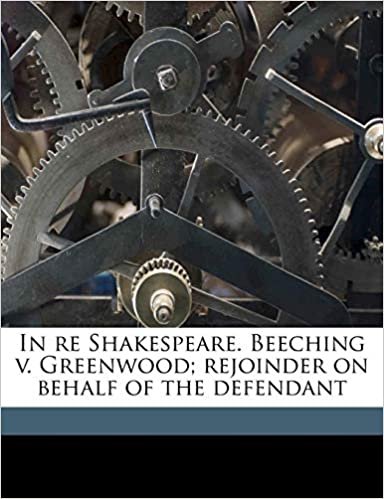 indir In re Shakespeare. Beeching v. Greenwood; rejoinder on behalf of the defendant