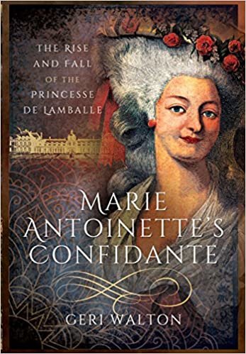 ダウンロード  Marie Antoinettes Confidante: The Rise and Fall of the Princesse De Lamballe 本