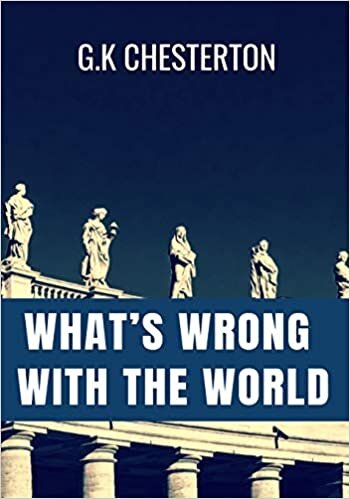 indir WHAT’S WRONG WITH THE WORLD - G.K Chesterton: Classic Edition
