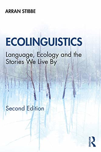 ダウンロード  Ecolinguistics: Language, Ecology and the Stories We Live By (English Edition) 本