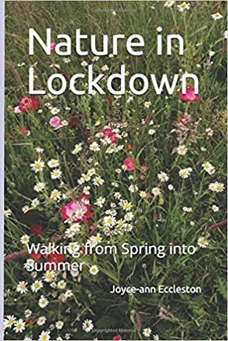 Nature in Lockdown: Walking from Spring into Summer