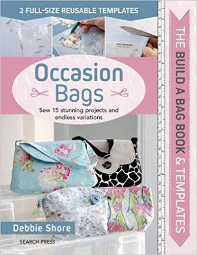 Build a Bag Book & Templates: Occasion Bags: Sew 15 Stunning Projects and Endless Variations