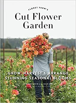 تحميل Floret Farm&#39;s Cut Flower Garden: Grow, Harvest, and Arrange Stunning Seasonal Blooms