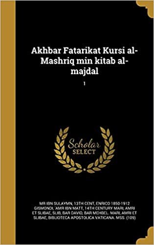 تحميل Akhbar Fatarikat Kursi Al-Mashriq Min Kitab Al-Majdal; 1